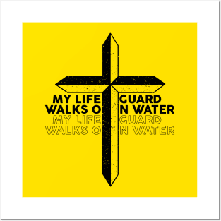 My Lifeguard Walks On Water God Jesus Lifeguard Posters and Art